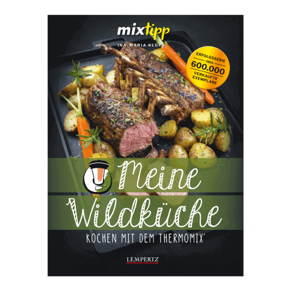Kochbuch "Mixtipp Kochen mit dem Thermomix: Meine Wildküche"